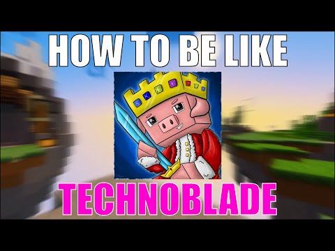 How to be like Technoblade