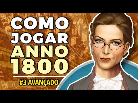 TUTORIAL #3: COMO JOGAR ANNO 1800 - AVANÇADO