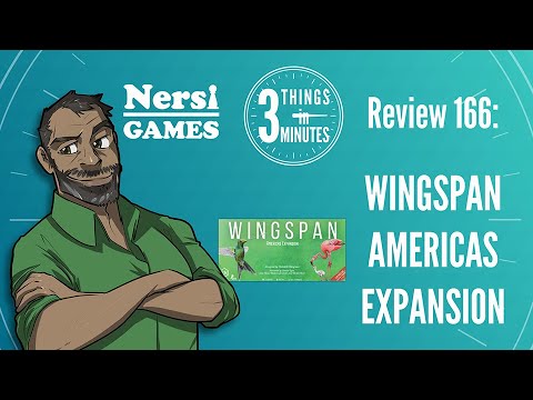 Wingspan: Americas Expansion: 3 Things in 3 Minutes Review #166
