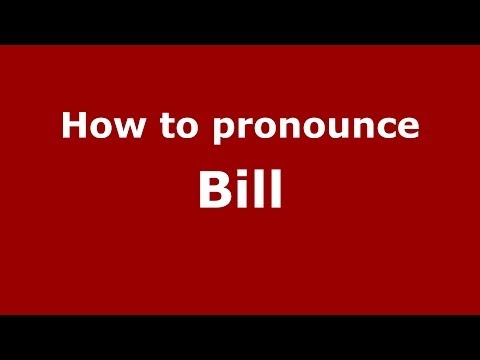 How to pronounce Bill