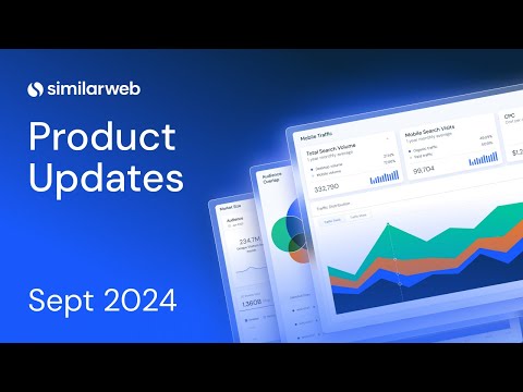 Similarweb Product Updates: The September 2024 Edition | Similarweb