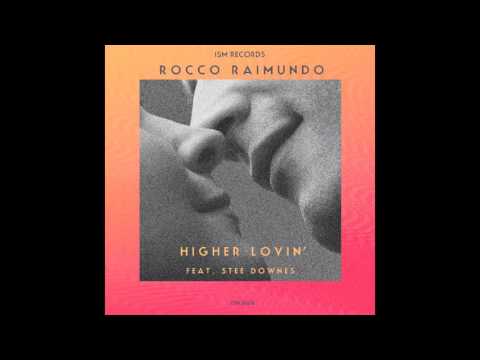 HIGHER LOVIN - ROCCO RAIMUNDO FEAT STEE DOWNES