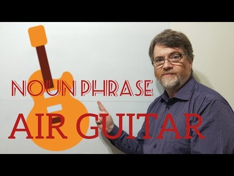 English Tutor Nick P Noun Phrase (134) Air Guitar