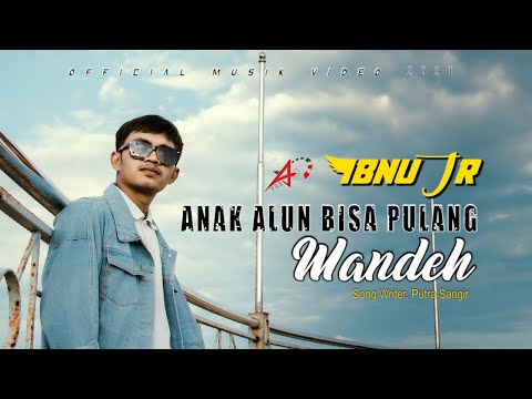Ibnu Jr - Anak Alun Bisa Pulang Mandeh - Lagu minang terbaru 2022 ( official music video )