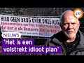 'Wij vinden dit een volstrekt idioot plan!'