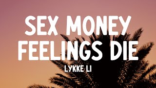 Lykke Li - sex money feelings die (Lyrics)