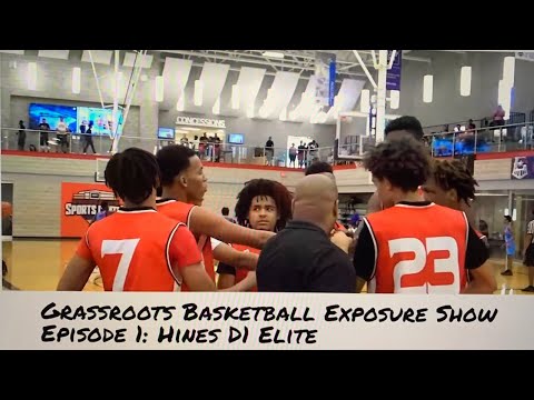 Grassroots Basketball Exposure Show E1: Hines D1 Elite