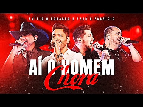Emilio e Eduardo pt. Fred e Fabrício - Aí o Homem Chora (Lançamento 2024)