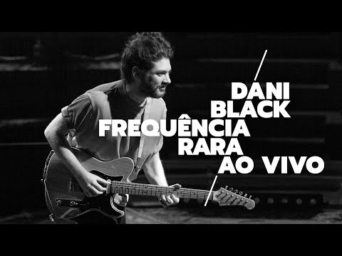 Dani Black - Frequência Rara Ao Vivo (Show Completo)