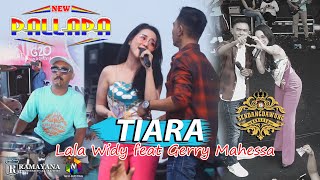 Download lagu TIARA Gerry Mahesa Feat Lala Widy NEW PALLAPA RAMA... mp3