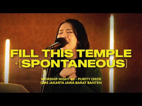 FILL THIS TEMPLE + (SPONTANEOUS) - WORSHIP NIGHT 40 (2023) | GMS JAKARTA JAWA BARAT BANTEN