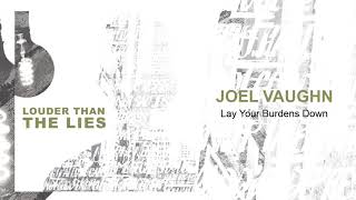 Lay Your Burdens Down