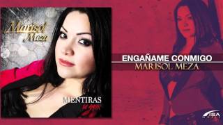Marisol Meza - Engañame Conmigo (Nuevo Álbum)