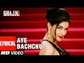 Lyircal: Aye Bachchu |  Ghajini | Aamir Khan, Asin  | A.R. Rahman | T-Series