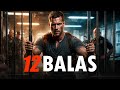 12 Balas Acción CINE EN CASA