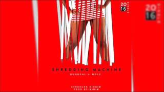 Fantom Dundeal x Mole - Shredding Machine (Strukcha Riddim) 
