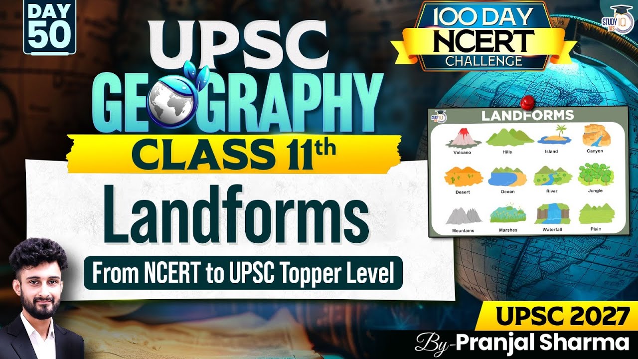 Landforms | Complete NCERT Geography for UPSC | Day 50 | By Pranjal Sir