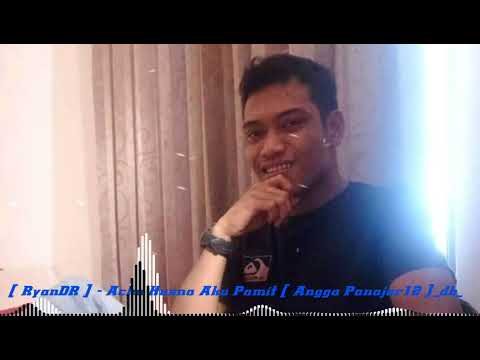 [ RyanDR ] - Acha Husna Aku Pamit [ Angga Panajar12 ]_db_