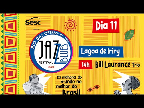 BILL LAURANCE TRIO - JAZZ & BLUES FESTIVAL 2023 - 11 DE JUNHO - 14H