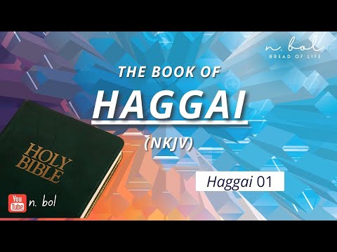 Haggai 1 - NKJV Audio Bible with Text (BREAD OF LIFE)