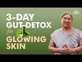 Heal Your Gut, Glow Your Skin in 3 Days – Try This Gut Cleanse | Dr Hansaji