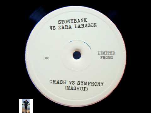 Stonebank vs  zara larsson - Crash vs symphony (Bust-R Mashup)