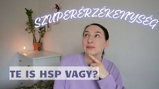 Szuperérzékenység - Kik a HSP-k és milyenek? - Személyes tapasztalataim