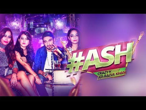 Ash - Crazy K Feat. Razul Khan