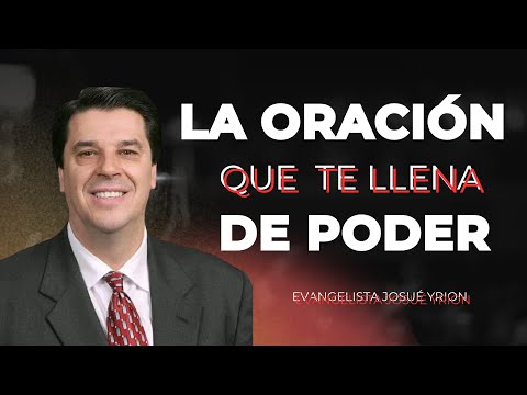 🔥 “La Oración Poderosa que te da la Unción y Desata el Fuego de Dios.  Josué Yrion” 🔥