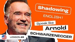 Shadowing English with ARNOLD SCHWARZENEGGER | Learn Like a Non-Native Speaker (lesson #45)