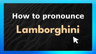 How to pronounce Lamborghini
