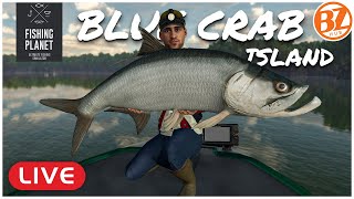 BLUE CRAB ISLAND: Tarpon, Permit, Bass & MORE! l Fishing Planet [LIVE]