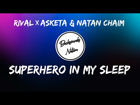Rival x Asketa & Natan Chaim - Superhero In My Sleep [Lyrics]