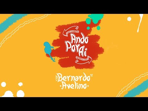 Ando Por Ai - Bernardo Avelino (Lyric Video)