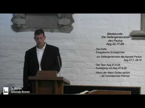 Bibelstunde vom 16.09.2020 - 8. Die Gefangenenreise des Paulus