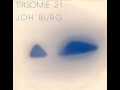 Trisomie 21 - Joh' Burg (Live) 