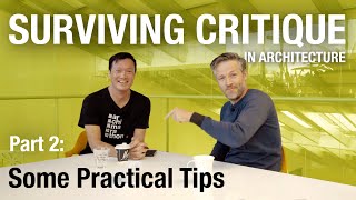 Part 2 - How To Survive Critique In Architecture: Some Practical Tips