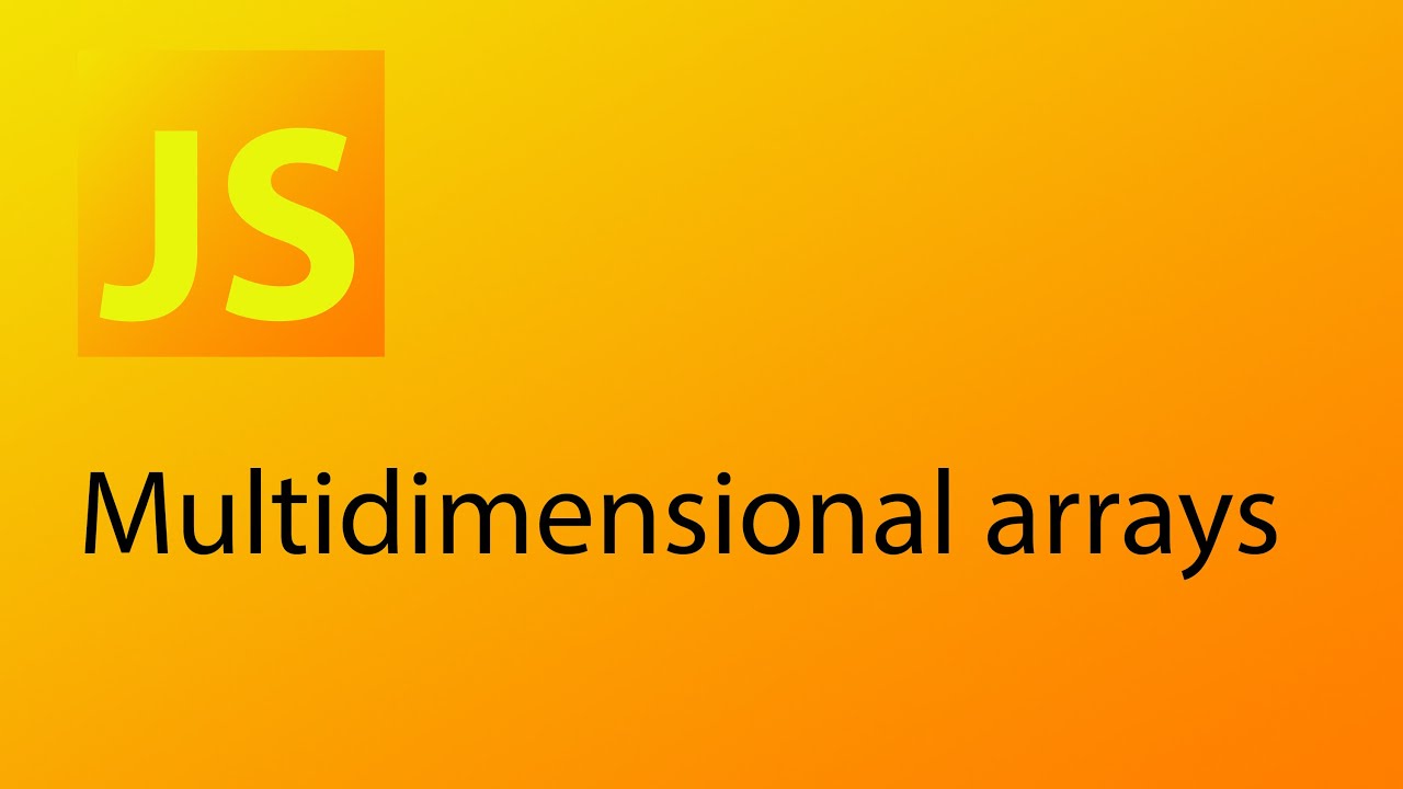 JavaScript Tutorial 10 - Multidimensional Arrays