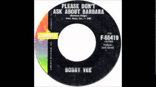 Please Don&#39;t Ask About Barbara - Bobby Vee -1962-45-Liberty -- 55419 ( on intro Bobby Vee ).wmv