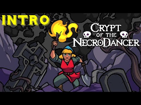 Crypt of the Necrodancer - Intro (Original quality)