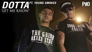 P110 - Dotta Ft. Young Smokes - Let Me know [Net Video]