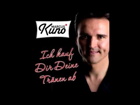 Marcus Kuno - Ich kauf Dir Deine Tränen ab