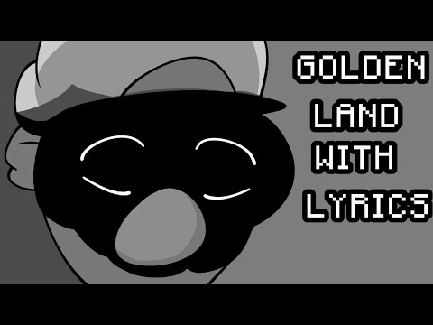 Golden Land WITH LYRICS (Mario's Madness)
