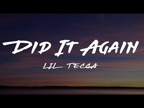 Lil Tecca - Did It Again (Lyrics)