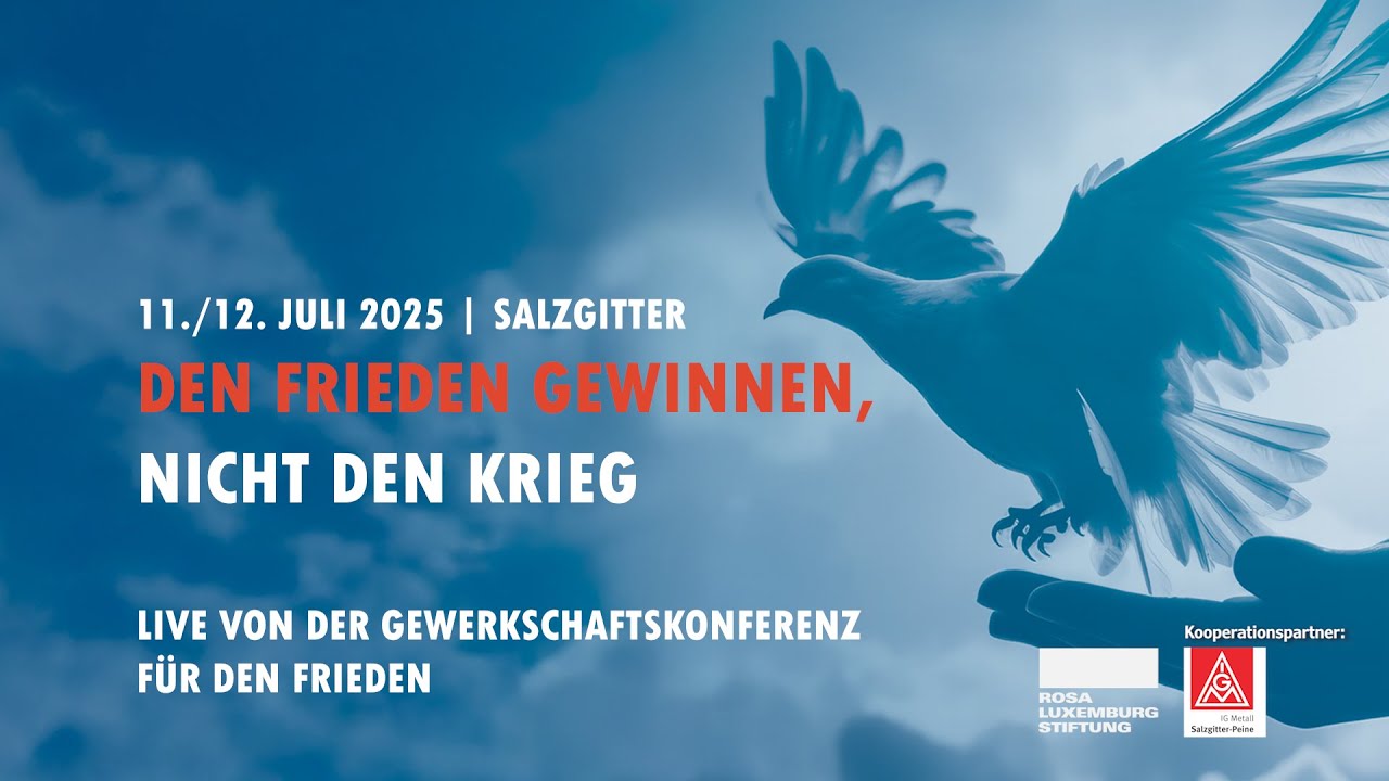 Live: Den Frieden gewinnen, nicht den Krieg - Dritte Gewerkschaftskonferenz für den Frieden