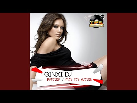 Go To Work (Ginxi Dj Remix)
