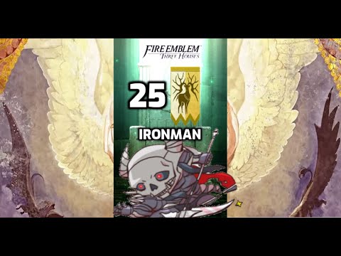 Fire Emblem Three Houses Golden Deer Maddening No Recruits Ironman Run Pt 25 OH LARWD HE RUNNIN