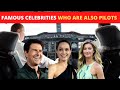 15 Famous Celebrities Who Are Also Pilots
