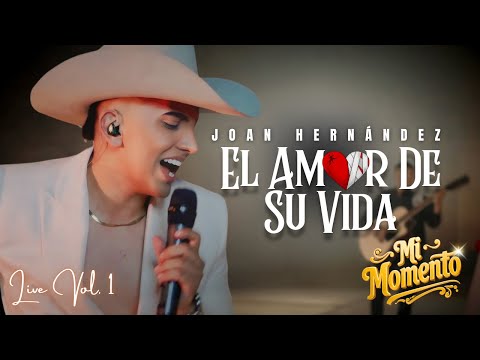 Joan Hernández - THE LOVE OF YOUR LIFE (Live) Vol.1