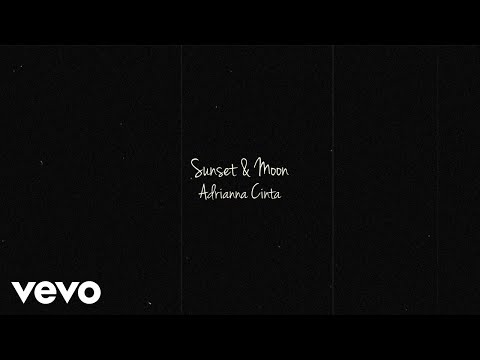 Adrianna Cinta - Sunset & Moon (Official Visualiser)